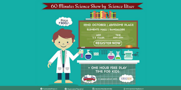 Awesome place is having a  Science show
